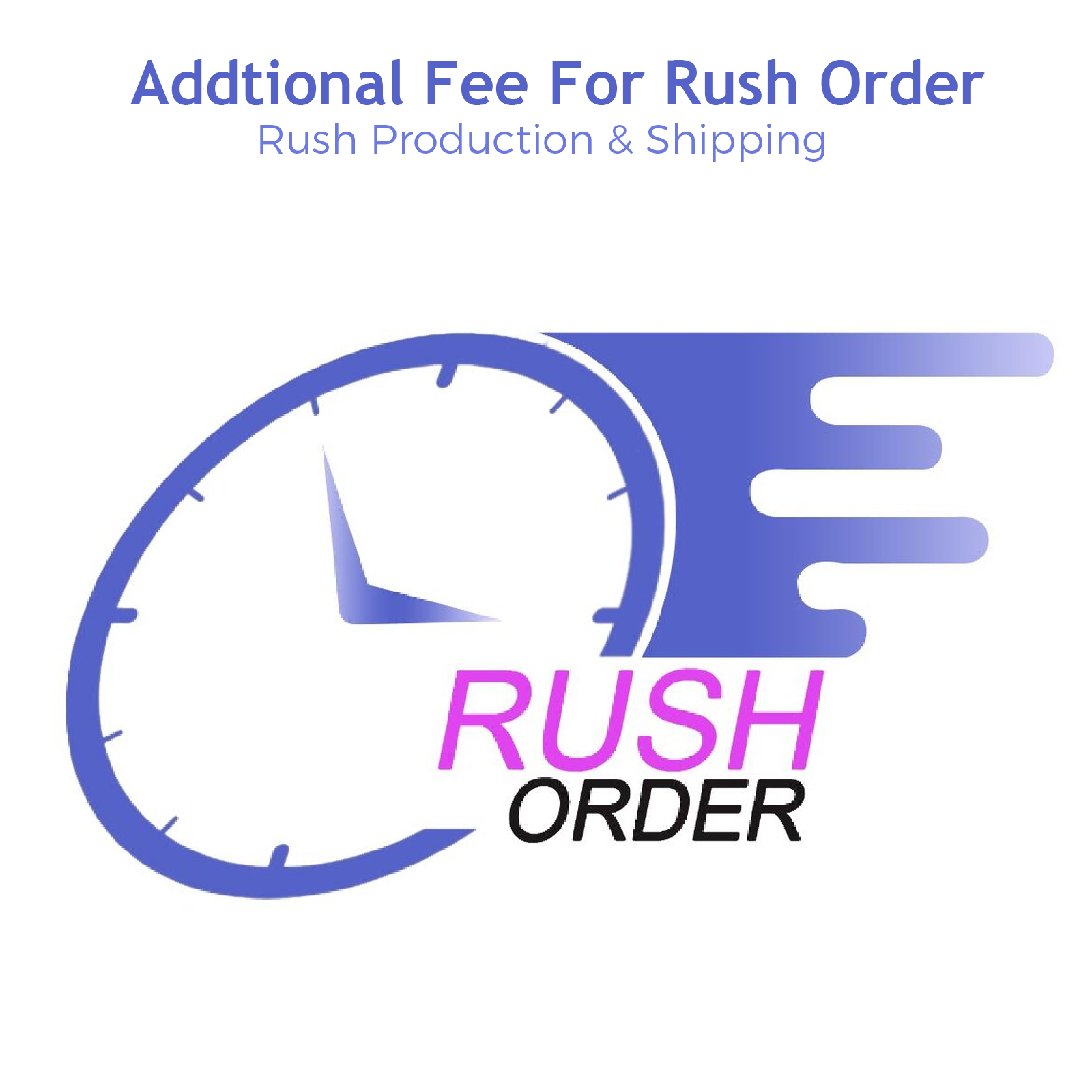 Addtional Fee For Rush Order